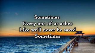 David Crowder Band - Sometimes (Lyrics)