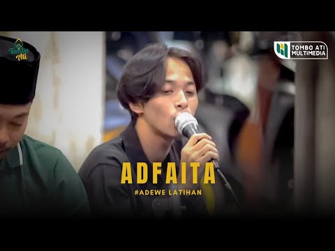 Adfaita || Majelis Sholawat Tombo Ati [Adewe Latihan]