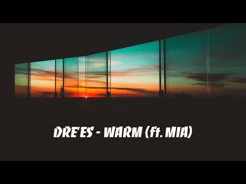 DRE'ES - WARM (ft. MIA)가사/해석(고화질,이어폰)