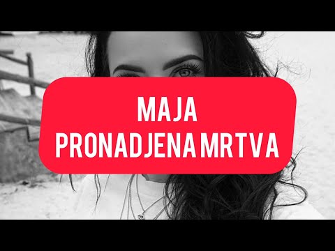 HOROR! Maja pronadjena MRTVA! Svi van sebe