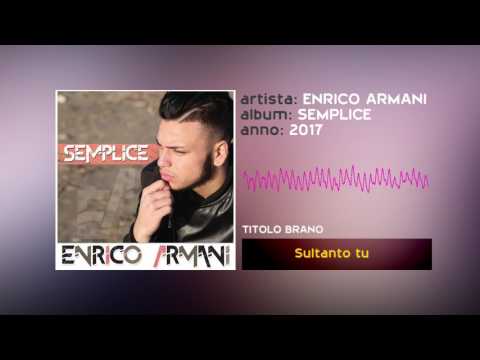 Enrico Armani - Sultanto tu