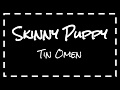 Skinny Puppy - Tin Omen (Lyrics)