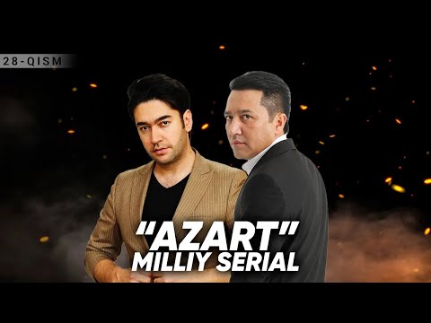 "Azart" milliy serial 28-qism