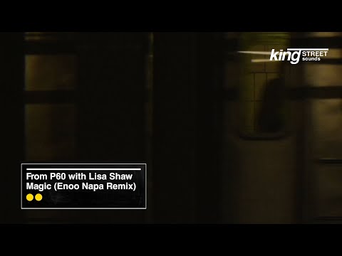 From P60, Lisa Shaw - Magic (Enoo Napa Remix) [King Street Sounds Visualizer]