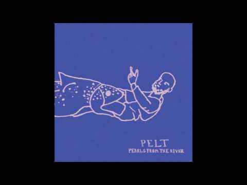 Pelt -  Up the North Fork