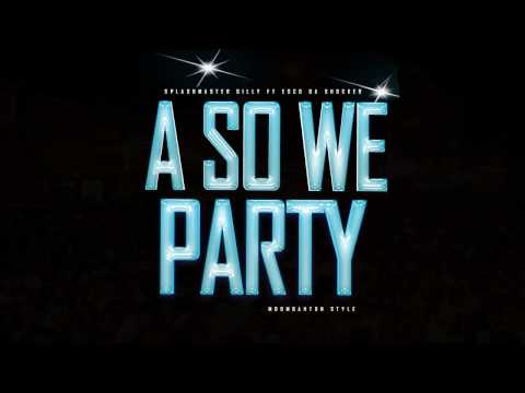 SPLASHMASTER GILLY  FT ESCO - A SO WE PARTY 2017 (Moombahton)