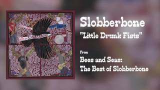 Slobberbone - &quot;Little Drunk Fists&quot; [Audio Only]