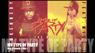 Dom Kennedy - MY TYPE OF PARTY - New Remix featuring Mila A.K.A. Japollonia