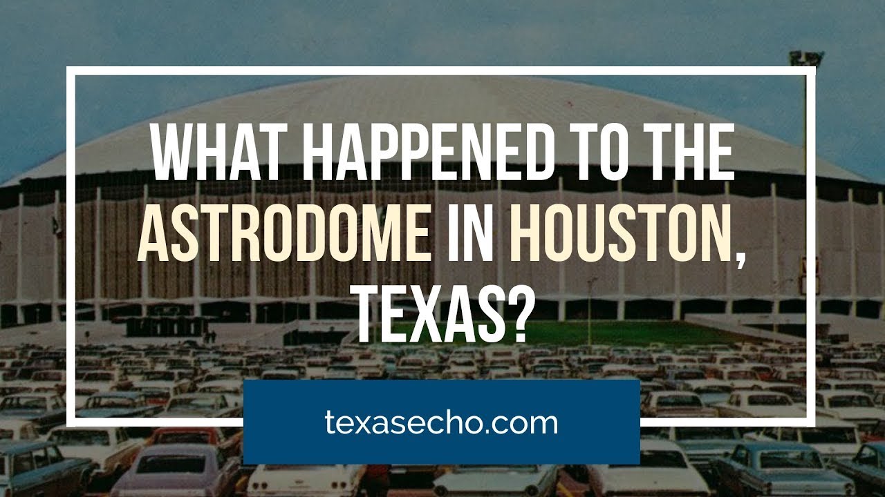 What happened to the Astrodome in Houston, Texas?