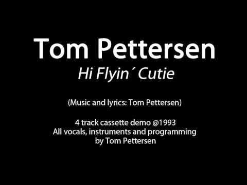 Tom Pettersen - Hi Flyin´Cutie