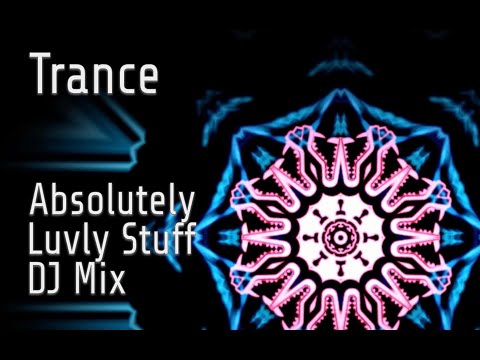 Trance - Absolutely Luvly Stuff Mix (Visions of Shiva, Yves Deruyter, Amorph, Emmanuel Top)