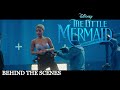 The Little Mermaid 2023 Making Of Behind The Scenes