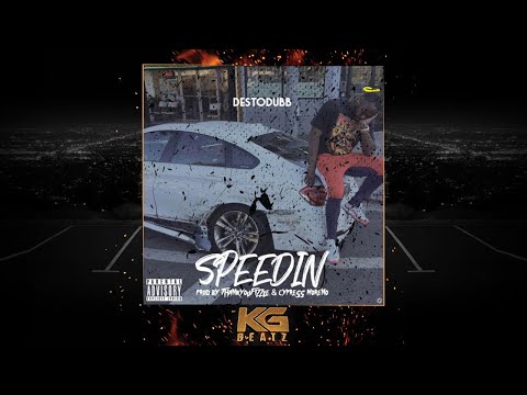 Desto Dubb - Speedin [Prod. By Fizzle, Cypress Moreno] [New 2018]