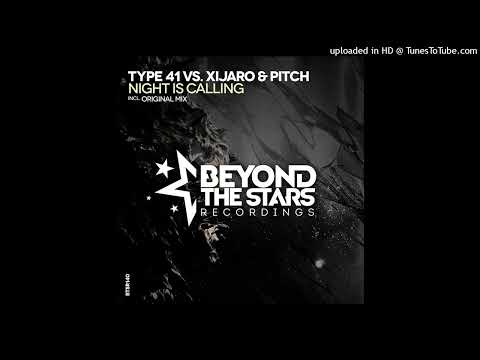 Type 41 Vs. XiJaro & Pitch - Night Is Calling (Original Mix Edit)