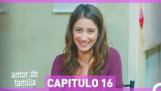 Amor De Familia | Capítulo 16