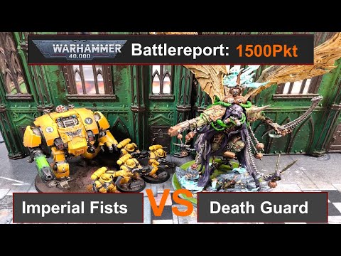 Warhammer 40k Battlereport: Imperial Fists vs. Death Guard 1500Pkt 10.Edi deutsch