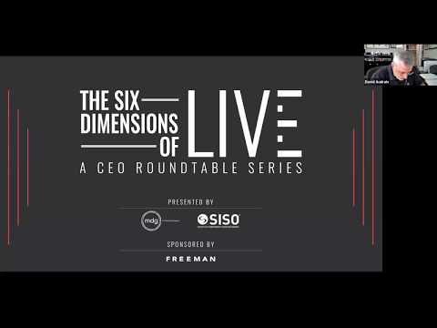 The Six Dimensions of Live: A CEO Roundtable Series, produced by SISO and mdg and sponsored by Freeman. Live is Now