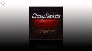 Chevy Rockets - Serie II [HQ Audio]