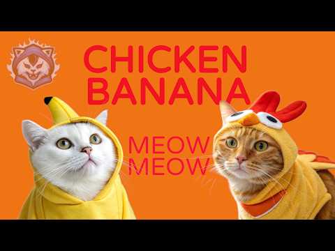 Chicken Banana (Cat Parody)