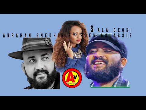 ሳላ ደቅኺ  Sala Deqki   New Abraham G.Medhin ft  Eden G.Slassie   2021
