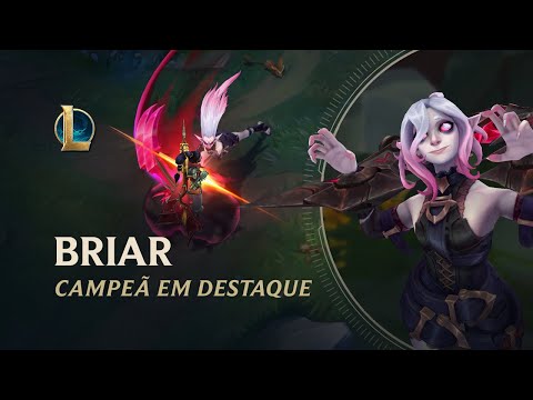 Campeã em Destaque: Briar | Mecânica de jogo – League of Legends