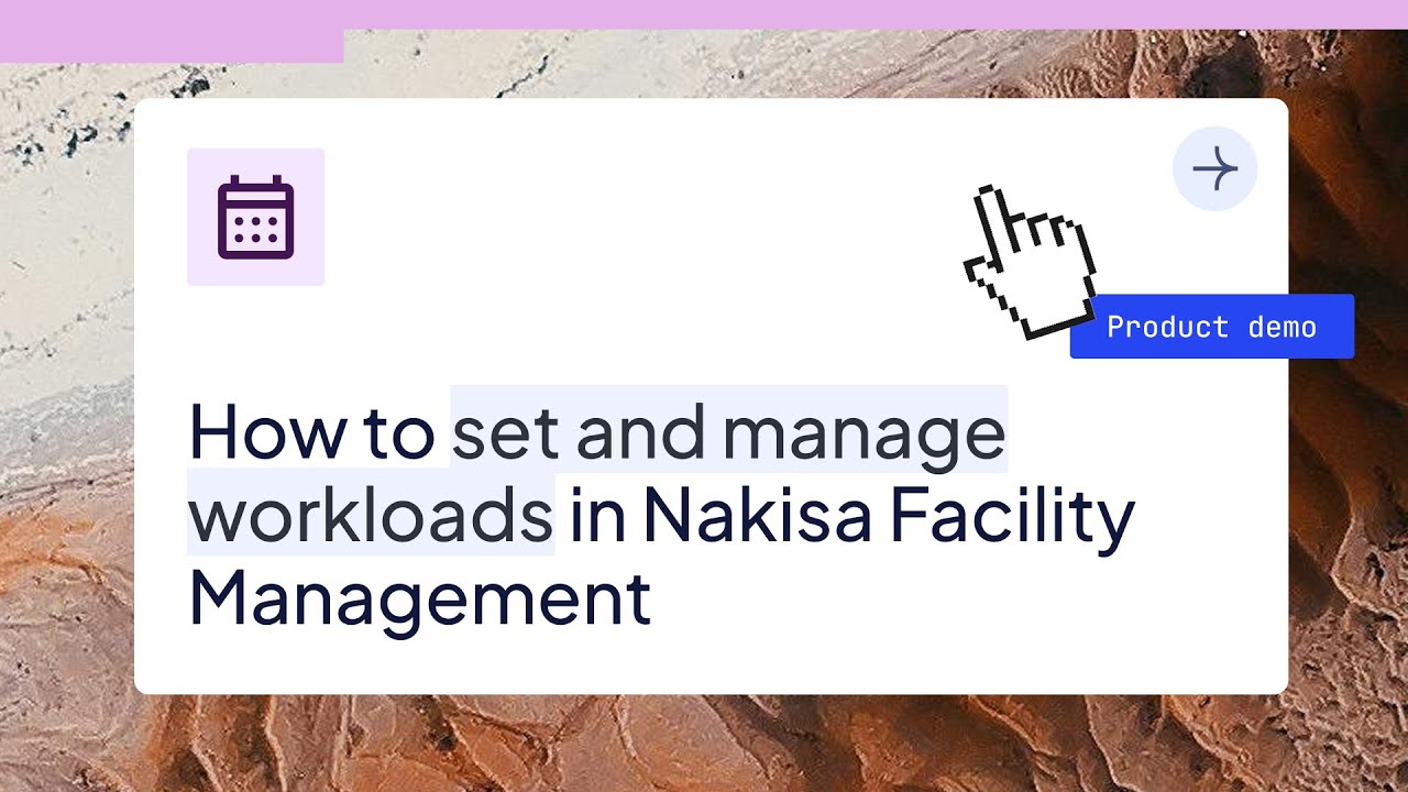 How to set and manage workloads in Nakisa Facility Management software
