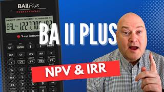 NPV and IRR Calculations That Make Sense | BA II Plus