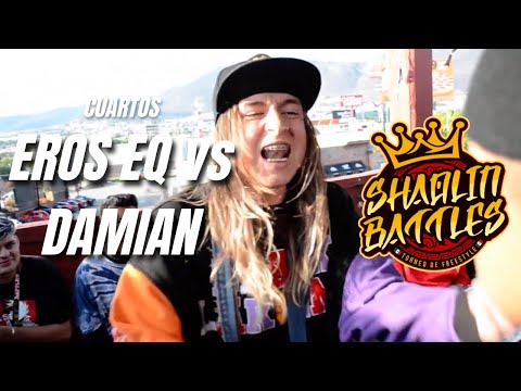 EROS EQ vs DAMIAN | 4tos | SHAOLIN BATTLES (HIDALGO) 2022