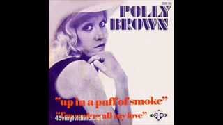 Polly Brown - Up in a puff of smoke  ('45' - 12/9/74 AUDIO ONLY)