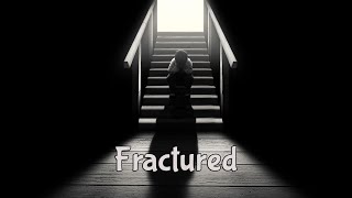 Fractured Music Video