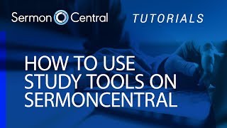 How to Use Study Tools | Tutorial Video | SermonCentral