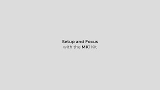 🚀 MK1 Kit Setup and Focus Tutorial