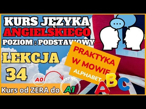 Kurs ANGIELSKIEGO od 0 do A1 - Lekcja 34. Nauka LITEROWANIA w PRAKTYCE!