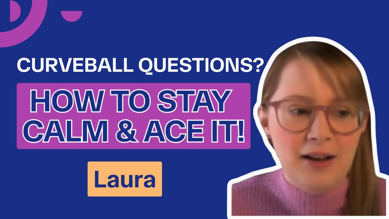 Curveball Questions? How Laura Nailed It & Landed Her Dream Job!