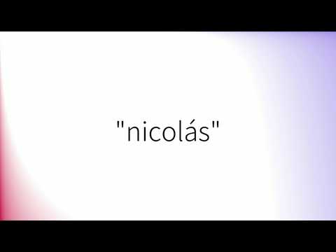 Como pronunciar 'Nicolás' en español