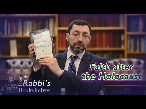 From the Rabbi's Bookshelves 44 - Faith after the Holocaust