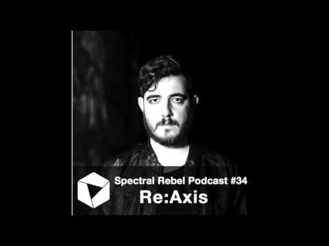 Spectral Rebel Podcast #34 Re:Axis