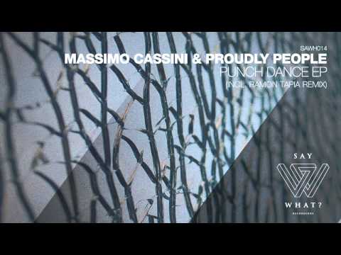 Massimo Cassini & Proudly People - Punch Dance (Ramon Tapia Dubba Dubb Remix) [Say What? Recordings]