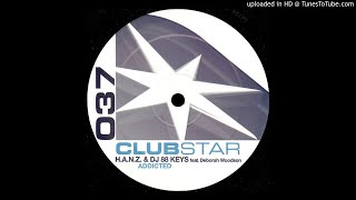H.A.N.Z. & DJ 88 Keys feat. Deborah Woodson - Addicted (Club Mix)