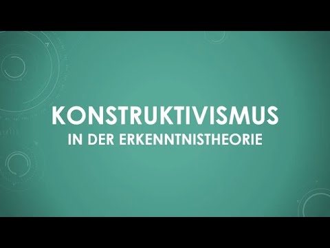 Konstruktivismus in Erkenntnistheorie (einfach und kurz erklärt)