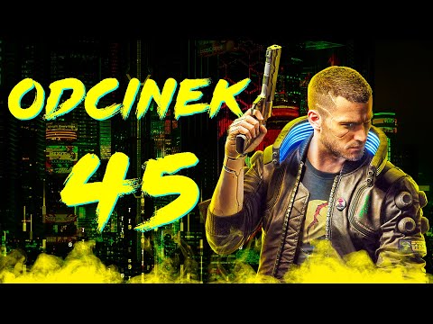 NAJLEPSZY QUESTLINE W GRACH?! :0 | Cyberpunk 2077 PL [#45]