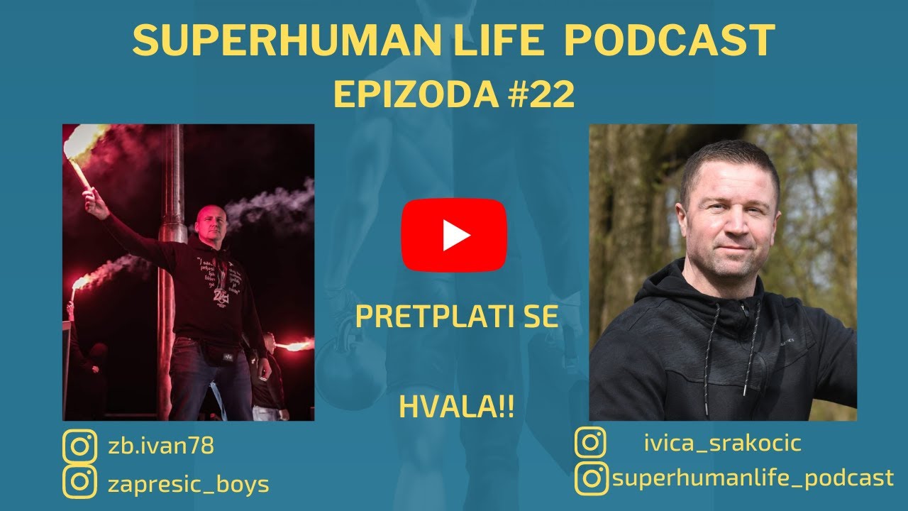 Superhuman life podcast #22 Ivan Novosel - Zaprešić Boys