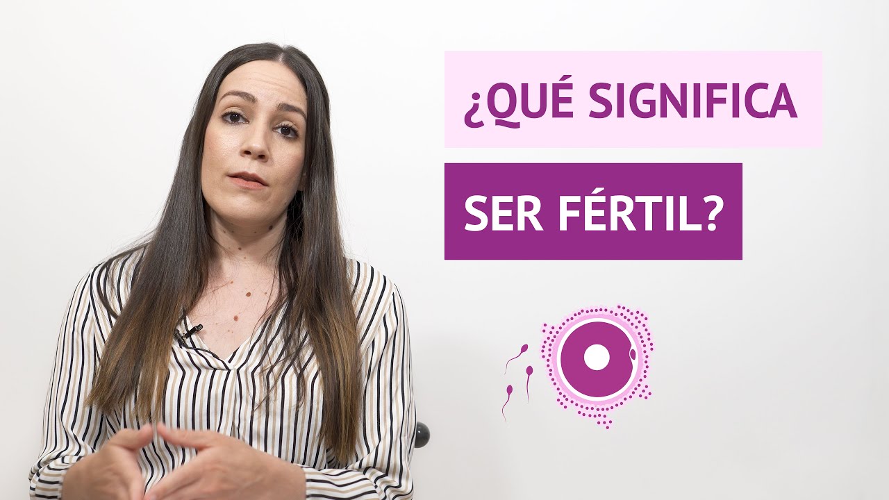 ¿Qué es “ser fértil” y qué puede influir en tu fertilidad
