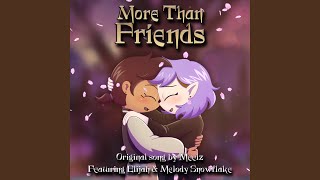 More Than Friends (feat. Elijah &amp; Melody Snowflake)
