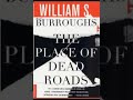 place of dead roads william s burroughs