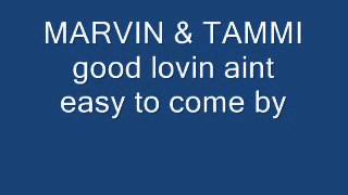 marvin and tammi good lovin aint easy to come by