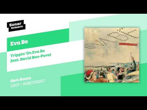 Eva Be - Trippin' On Eva Be feat. David Ben-Porat