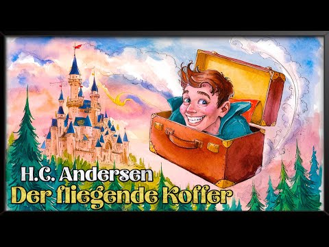 H.C. Andersen: Der fliegende Koffer 🧳 Hörbuch zum Einschlafen