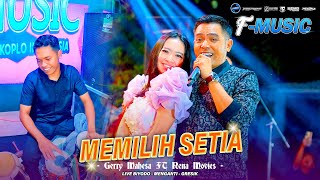Download lagu MEMILIH SETIA Gerry Mahesa FT Rena Movies  DUET SERASI!!! F MUSIC Ft FARIS KENDANG Live Biyodo mp3