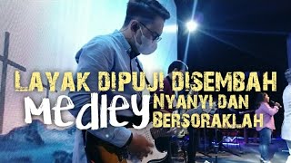 Download lagu LAYAK DIPUJI DISEMBAH (NDC WORSHIP) medley NYANYI DAN BERSORAKLAH - GUITAR CAM mp3